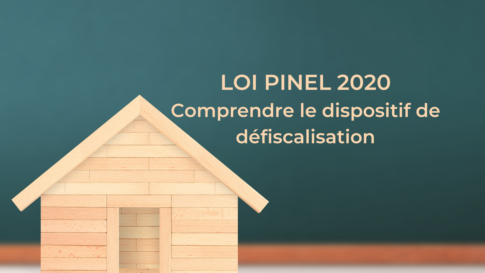 Loi Pinel 2020 : dispositif de défiscalisation pour votre investissement locatif